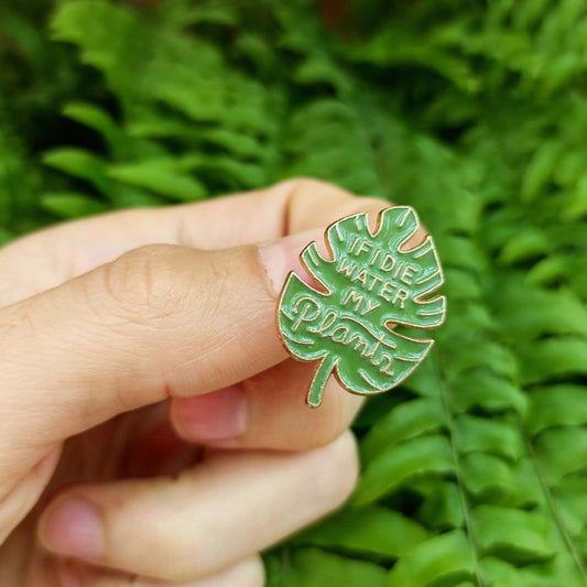 'If I die water my plants' pin